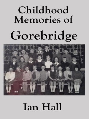 cover image of Childhood Memories of Gorebridge